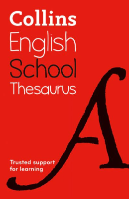 Collins School Dictionaries - School Thesaurus : Trusted support for learning